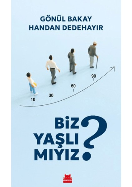 Biz Yaşlı Mıyız?
