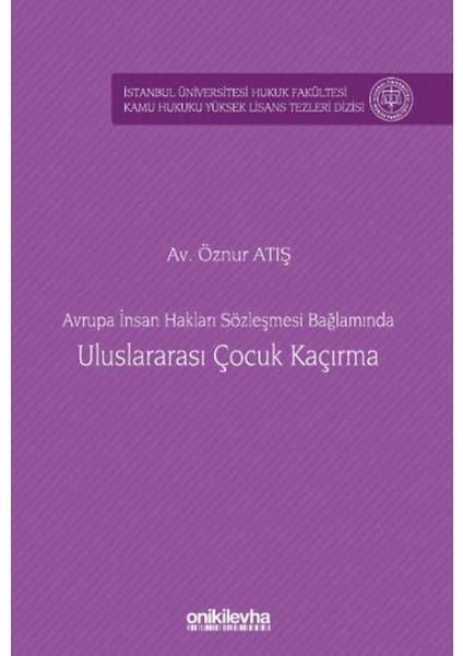 Avrupa Insan Hakları Sözleşmesi Bağlamında Uluslararası Çocuk Kaçırma