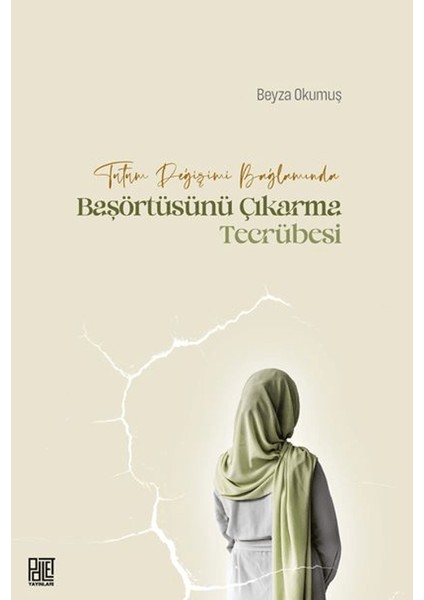 Tutum Değişimi Bağlamında Başörtüsünü Çıkarma Tecrübesi