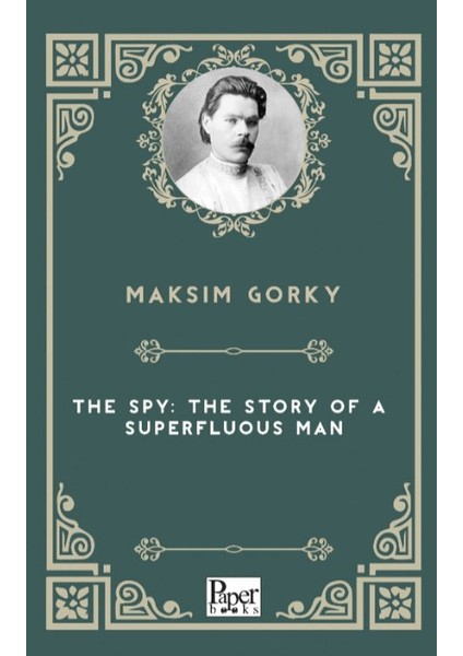The Spy: The Story Of A Superfluous Man