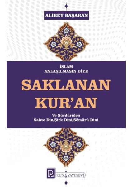 Islam Anlaşılmasın Diye Saklanan Kur’an