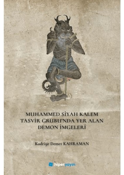 Muhammed Siyah Kalem Tasvir Grubu’nda Yer Alan Demon Imgeleri