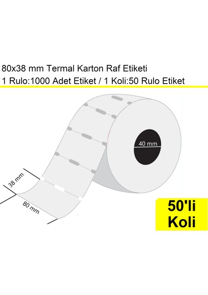 80X38 mm Karton Termal Raf Reyon Etiketi 1 Rulo: 1000 Adet Etiket 1 Koli: 50 Rulo Etiket