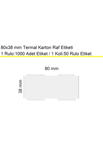 80X38 mm Karton Termal Raf Reyon Etiketi 1 Rulo: 1000 Adet Etiket 1 Koli: 50 Rulo Etiket fiyatları