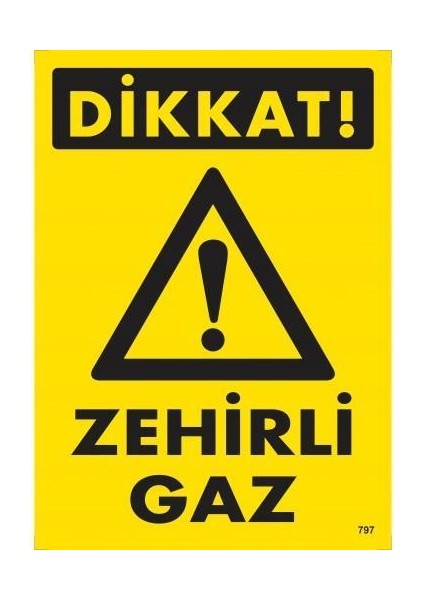 Dikkat Zehirli Gaz Uyarı Levhası 25X35 KOD:797