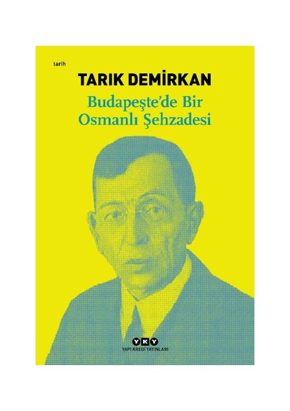 Budapeşte’de Bir Osmanlı Şehzadesi