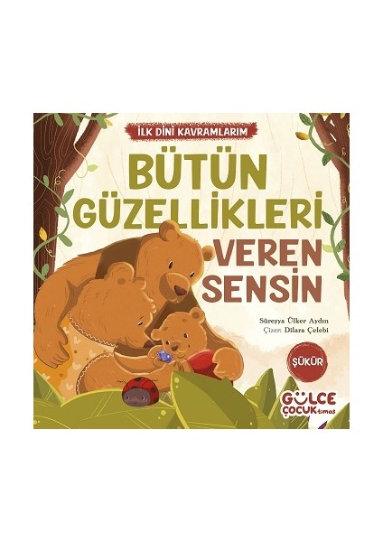 Bütün Güzellikleri Veren Sensin - Ilk Dini Kavramlarım (Şükür)