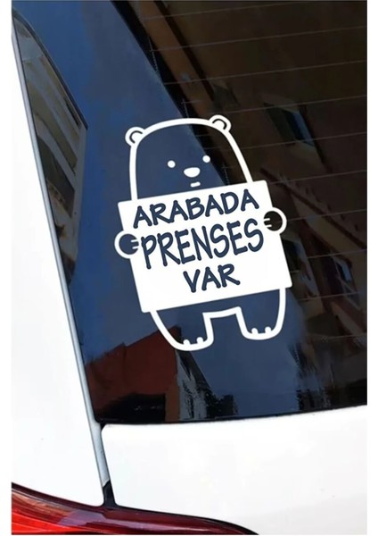 Arabada Prenses Var Ayıcık Araba Sticker Etiket 17X13 cm