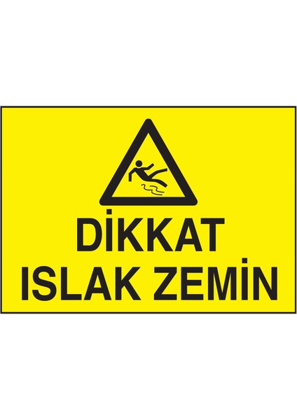 Dikkat Islak Zemin Uyarı Levhası 25X35 3mm Dekote