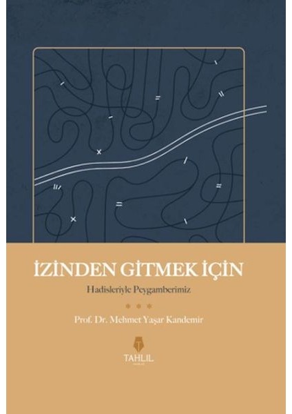 Izinden Gitmek Için - Hadisleriyle Peygamberimiz