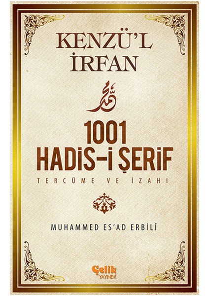 Kenzü'l Irfan - 1001 Hadis-I Şerif Tercüme ve Izahı