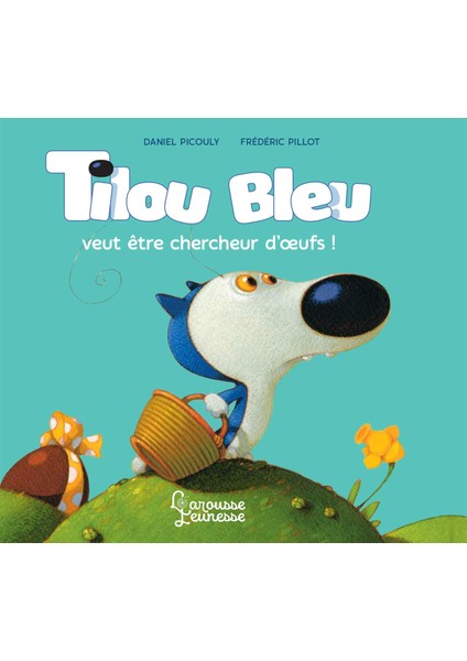 Tilou Bleu Veut Être Chercheur D'oeufs