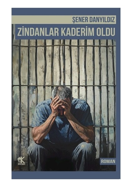 Zindanlar Kaderim Oldu