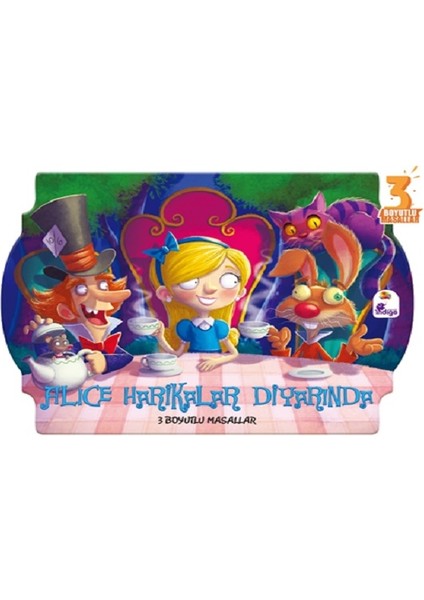 Alice Harikalar Diyarında - 3 Boyutlu Masallar (Ciltli)