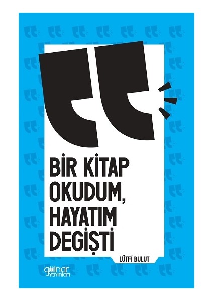 Bir Kitap Okudum Hayatım Değişti