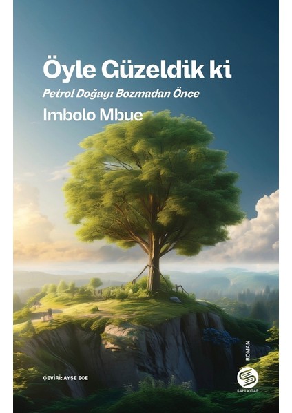 Öyle Güzeldik Ki Petrol Doğayı Bozmadan Önce