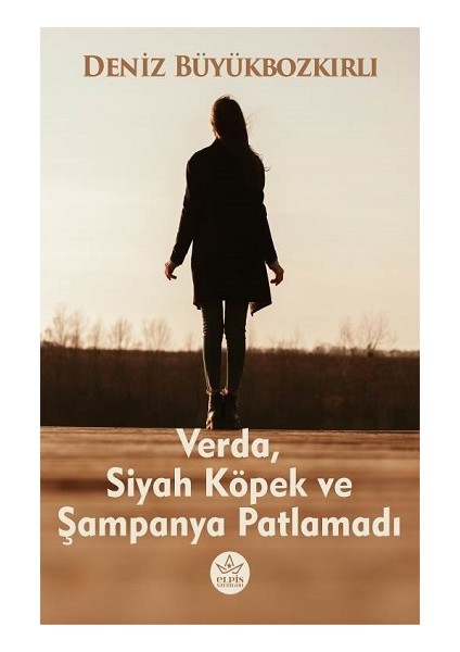 Verda, Siyah Köpek ve Şampanya Patlamadı