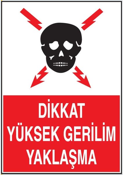 Dikkat Yüksek Gerilim Yaklaşma Ölçü 25*35 Dekote