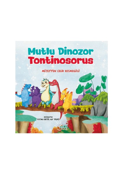 Mutlu Dinozor Tontinosoruz
