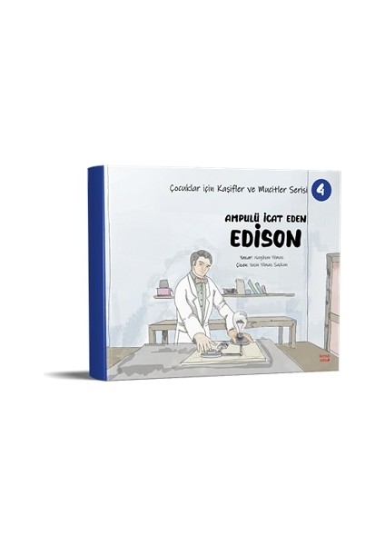 Ampulü Icat Eden Edison - Çocuklar Için Kaşifler ve Mucitler Serisi 4