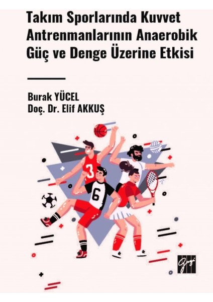 Takım Sporlarında Kuvvet Antrenmanlarının Anaerobik Güç ve Denge Üzerine Etkisi