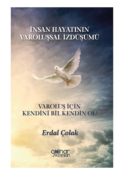 Insan Hayatının Varoluşsal Izdüşümü Varoluş Için Kendini Bil Kendin Ol!