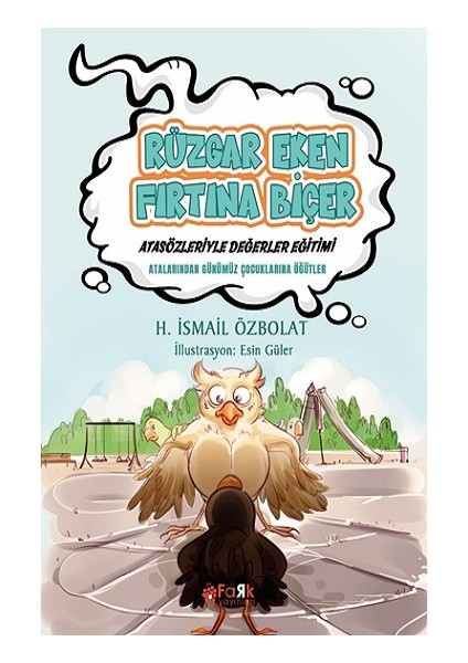 Rüzgar Eken Fırtına Biçer (Atasözleriyle Değerler Eğitimi)