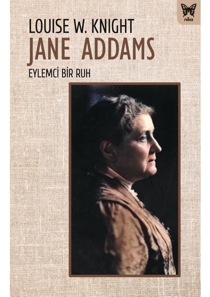 Jane Addams: Eylemci Bir Ruh