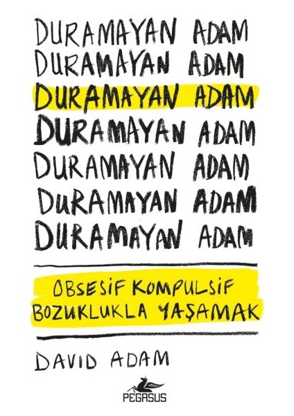 Duramayan Adam - Obsesif Kompulsif Bozuklukla Yaşamak