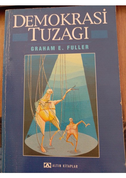 Demokrasi Tuzağı Graham E. Fuller