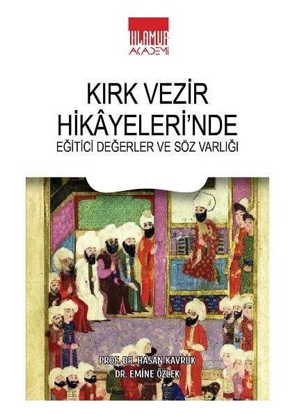 Kırk Vezir Hikayeleri’nde Eğitici Değerler ve Söz Varlığı