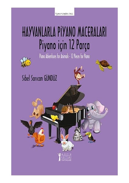 Hayvanlarla Piyano Maceraları -Piyano Için 12 Parça
