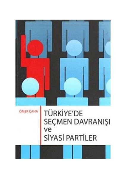 Türkiye’de Seçmen Davranışı ve Siyasi Partiler