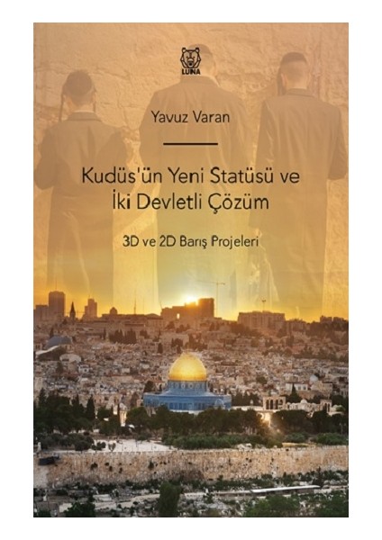 Kudüs'ün Yeni Statüsü ve Iki Devletli Çözüm