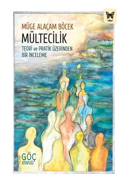Mültecilik: Teori ve Pratik Üzerinden Bir Inceleme