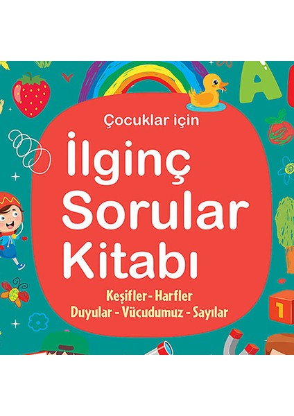 Ilginç Sorular Kitabı - Turkuaz - Keşifler, Harfler, Duyular, Vücudumuz, Sayılar modelleri