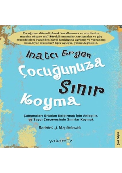 Inatçı Ergen Çocuğunuza Sınır Koyma