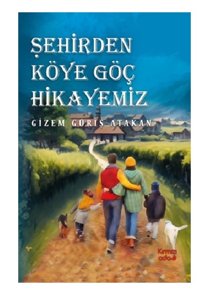 Şehirden Köye Göç Hikayemiz