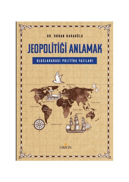 Jeopolitiği Anlamak: Uluslararası Politika Yazıları