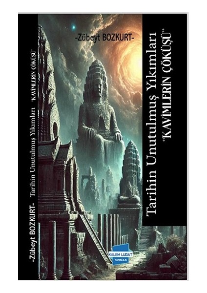 Tarihin Unutulmuş Yıkımları Kavimlerin Çöküşü