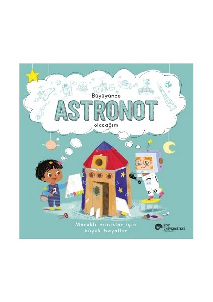 Büyüyünce Astronot Olacağım