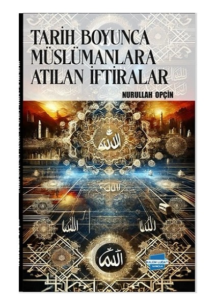 Tarih Boyunca Müslümanlara Atılan Iftiralar
