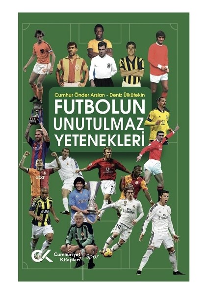 Futbolun Unutulmaz Yetenekleri