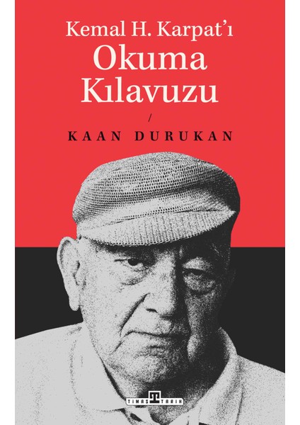 Kemal H. Karpat'ı Okuma Kılavuzu
