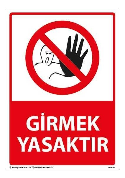 Girmek Yasaktır Ölçü 25*35 Dekote