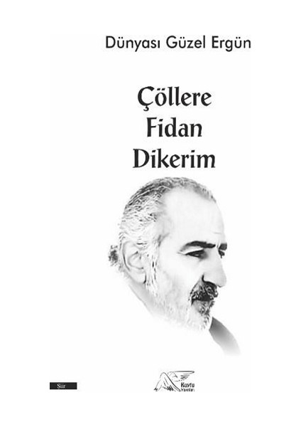 Çöllere Fidan Dikerim