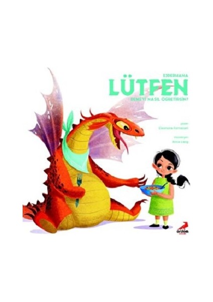 Ejderhana Lütfen Demeyi Nasıl Öğretirsin?