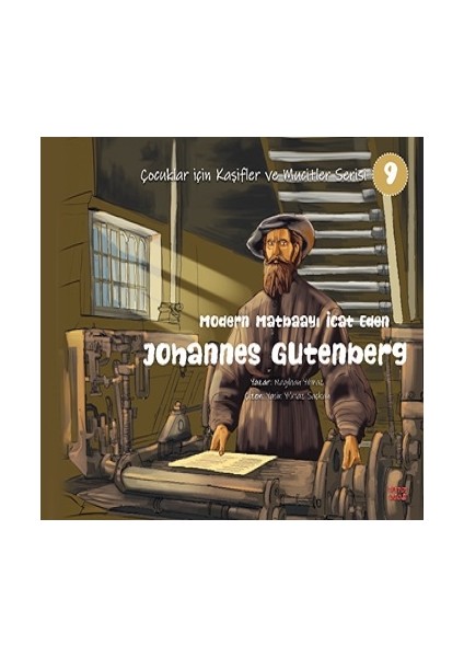 Modern Matbaayı Icat Eden Johannes Gutenberg - Çocuklar Için Kaşifler ve Mucitler Serisi 9