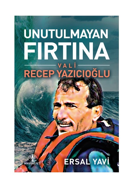 Unutulmayan Fırtına Recep Yazıcıoğlu