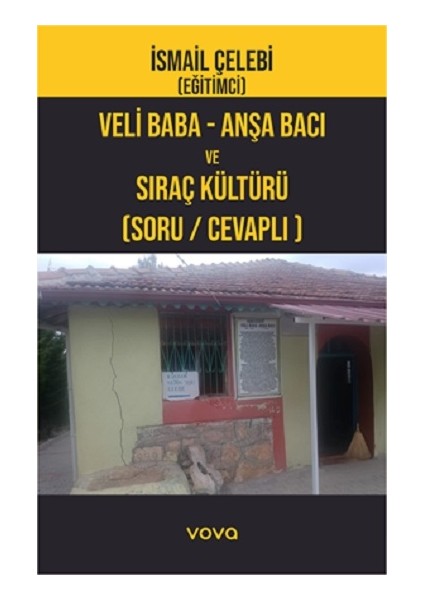 Veli Baba-Anşa Bacı ve Sıraçlık Kültürü (Soru /cevaplı)